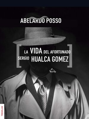 cover image of La vida del afortunado Sergio Hualca Gómez